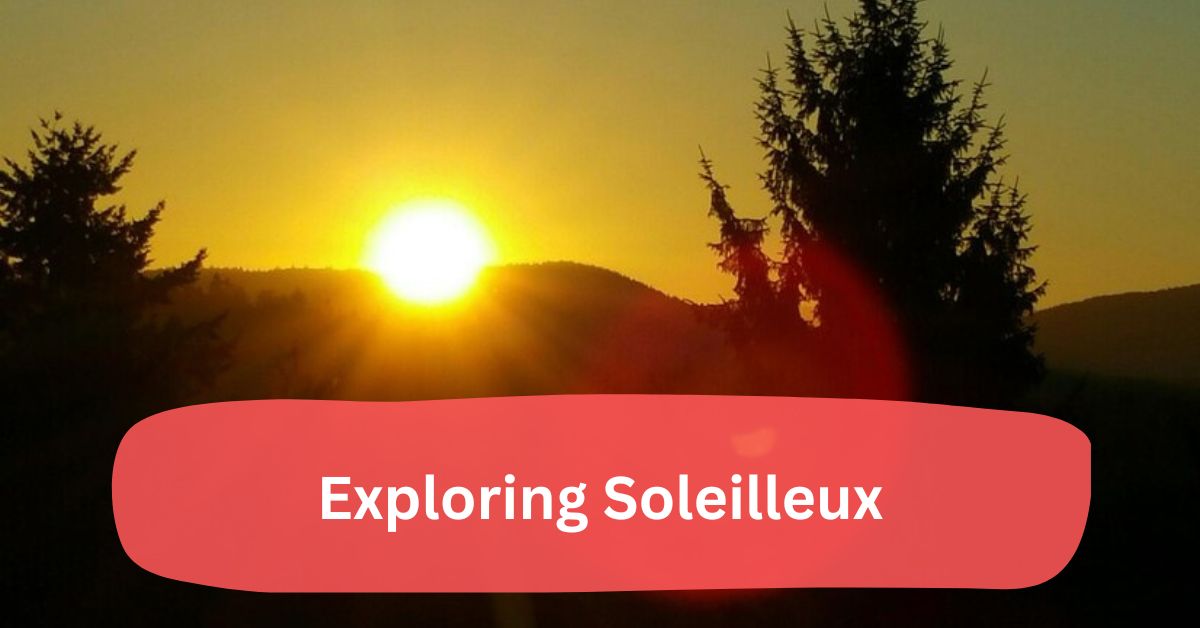 Exploring Soleilleux