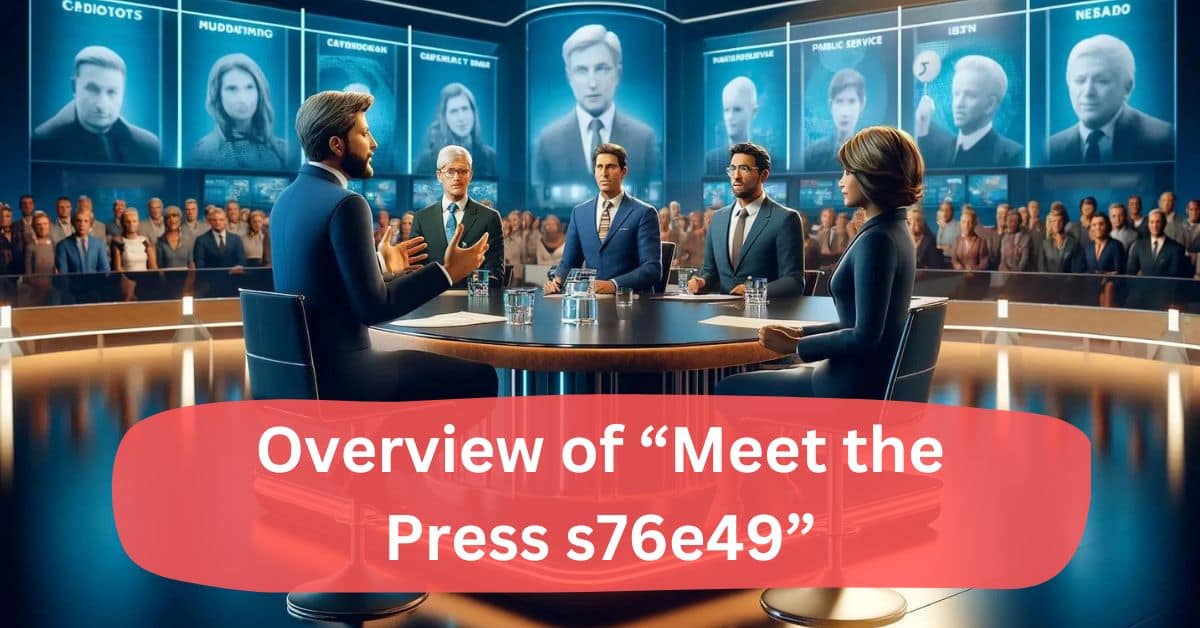 Overview of “Meet the Press s76e49”!