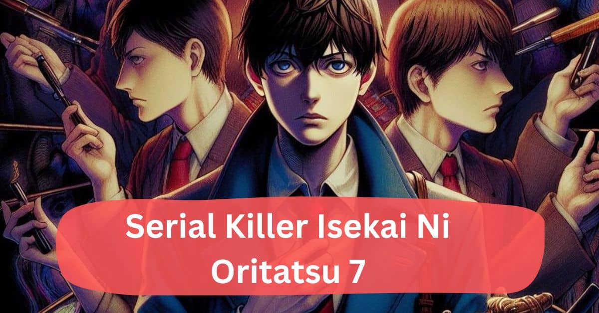 Serial Killer Isekai Ni Oritatsu 7