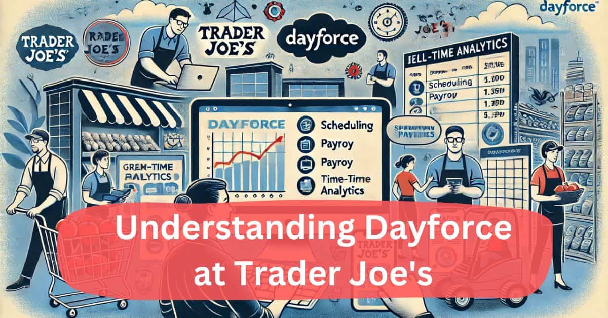 Understanding Dayforce at Trader Joe's