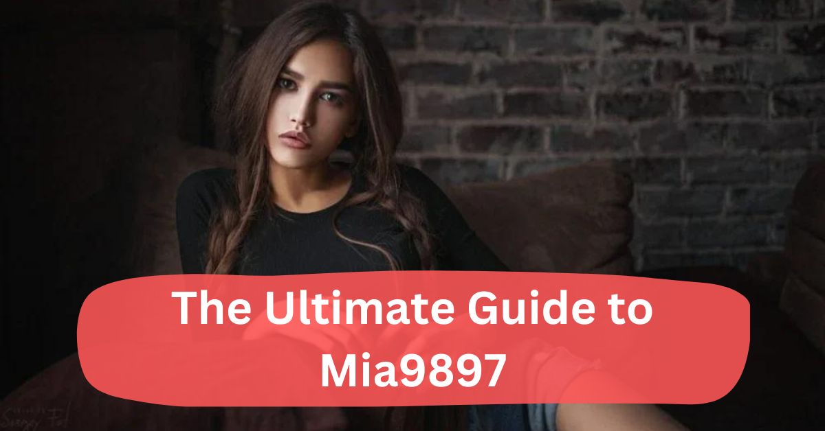 The Ultimate Guide to Mia9897