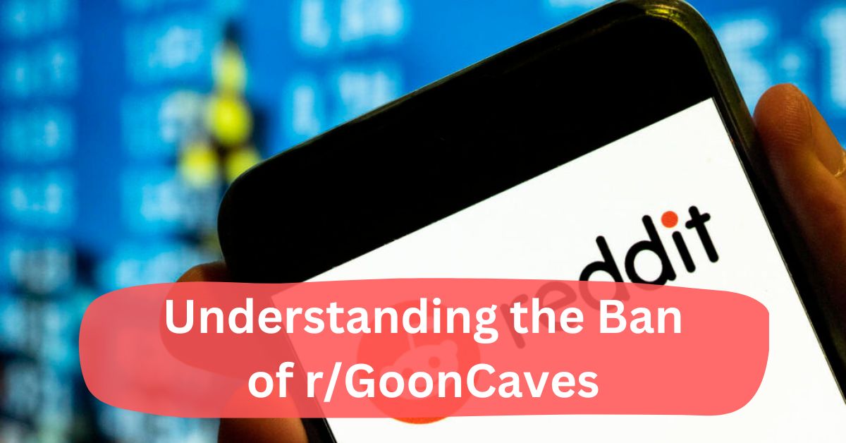 Understanding the Ban of rGoonCaves